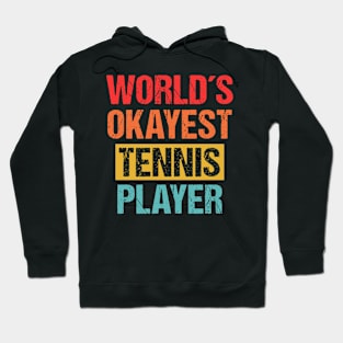 World's Okayest Tennis Player | Funny Sports Tee Hoodie